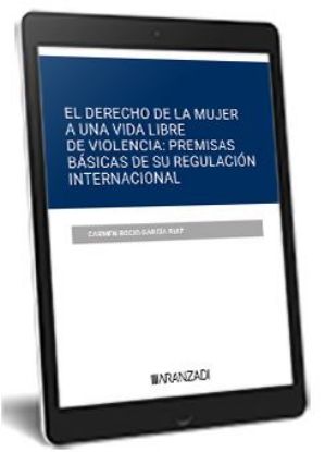 Imagen de El derecho de la mujer a una vida libre de violencia: premisas básicas  de su regulación internacional 1ª Ed. 