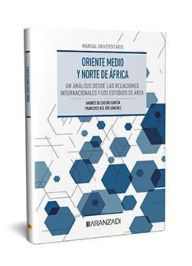 Imagen de Oriente Medio y Norte de África: un análisis desde las Relaciones Internacionales y los Estudios de Área 1ª Ed. 