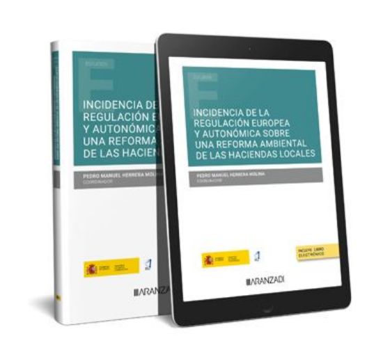 Imagen de Incidencia de la regulación europea y autonómica sobre una reforma ambiental de las Haciendas Locales 1ª Ed.