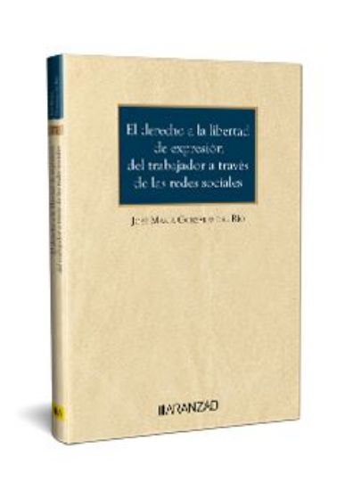 Imagen de El derecho a la libertad de expresión del trabajador a través de las redes sociales (Cuaderno Núm. 77, 3/2023. Aranzadi Social) 1ª Ed.