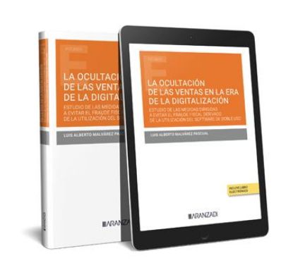 Imagen de La ocultación de las ventas en la era de la difitalización. Estudio de las medidas dirigidas a evitar el fraude fiscal derivado de la utilización del software de doble uso 1ª Ed. 