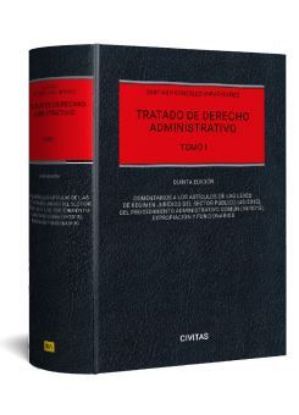 Imagen de Tratado de Derecho Administrativo. Tomo I [Comentarios a los artículos de las Leyes de Régimen Jurídico del Sector Público (40/2015, del Procedimiento Administrativo Común 39/2015), Expropiación y Funcionarios] 5ª Ed. 