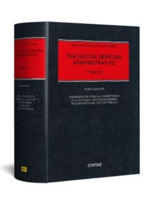 Imagen de Tratado de Derecho Administrativo. Tomo III (Contratación pública. Comentarios a la Ley 9/2017, de 8 de noviembre, de Contratos del Sector Público) 5ª Ed. 