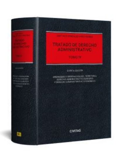 Imagen de Tratado de Derecho Administrativo. Tomo IV (Urbanismo y ordenación del territorio, Derecho Administrativo Europeo y Derecho Administrativo Económico) 5ª Ed.