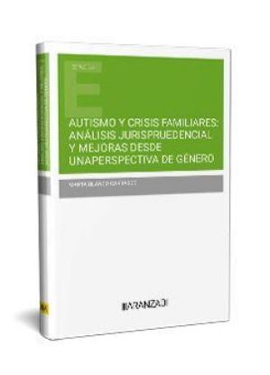 Imagen de Autismo y crisis familiares: análisis jurisprudencial desde una perspectiva de género 1ª Ed. 