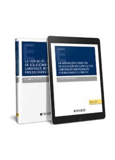 Imagen de La mediación como vía de solución en conflictos laborales individuales: posibilidades y límites 1ª Ed.