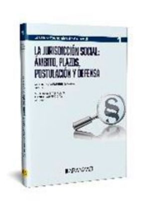 Imagen de La jurisdicción social: ámbito, plazos, postulación y defensa (Colección Diez Esenciales de Aranzadi. ASNALA) 1ª Ed. 