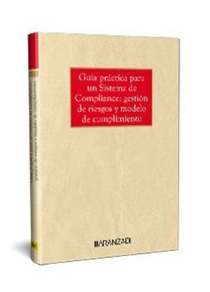 Imagen de Guía práctica para un Sistema de Compliance: gestión de riesgos y modelo de cumplimiento 3ª Ed. 