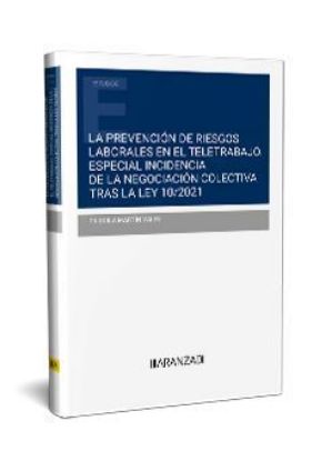 Imagen de La prevención de riesgos laborales en el teletrabajo. Especial incidencia de la negociación colectiva tras la Ley 10/2021 1ª Ed. 