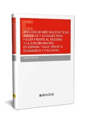 Imagen de Análisis de medidas políticas, jurídicas y sociales para hacer frente al racismo y la discirminación en España, Italia, Francia, Dinamarca y Finlandia 1ª Ed. 