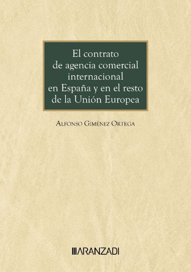 Imagen de El contrato de agencia comercial internacional en España y en el resto de la Unión Europea