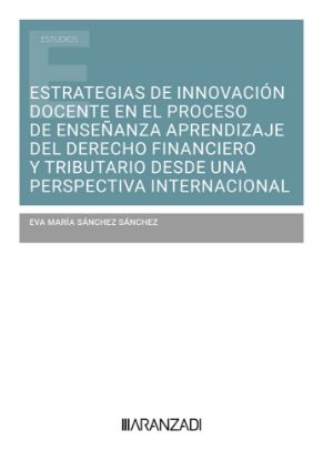 Imagen de Estrategias de innovación docente en el proceso de enseñanza aprendizaje del Derecho financiero y tributario desde una perspectiva internacional