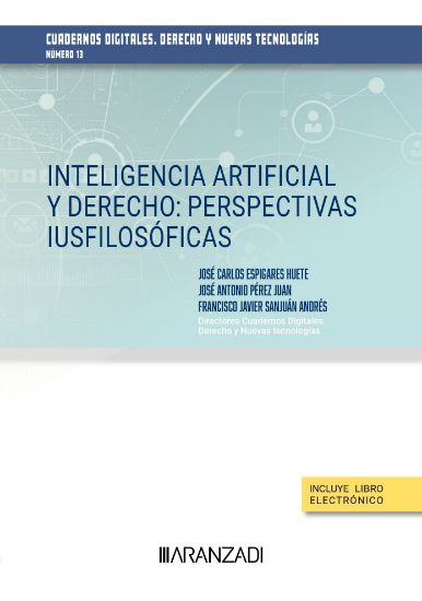 Imagen de Inteligencia artificial y derecho: perspectivas iusfilosóficas. Cuadernos digitales. Derecho y Nuevas Tecnologías (nº 13)