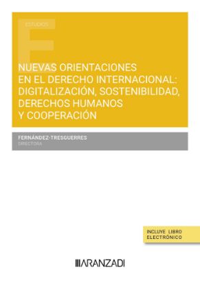 Imagen de Nuevas orientaciones en el derecho internacional: digitalización, sostenibilidad, derechos humanos y cooperación