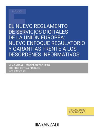 Imagen de El nuevo reglamento de servicios digitales de la Unión Europea: Nuevo enfoque regulatorio y garantías frente a los desórdenes informativos