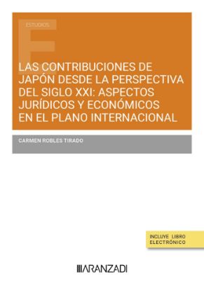 Imagen de Las contribuciones de Japón desde la perspectiva del siglo XXI: aspectos jurídicos y económicos en el plano internacional