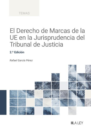 Imagen de Derecho de marcas de la UE en la jurisprudencia del Tribunal de Justicia (2.ª Edición)