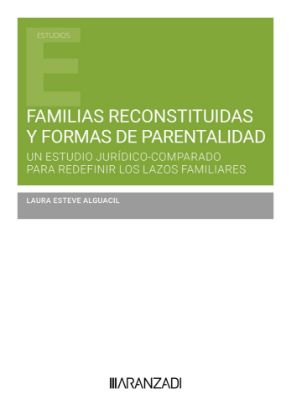 Imagen de Familias reconstituidas y formas de parentalidad  un estudio jurídico-comparado para redefinir los lazos familiares