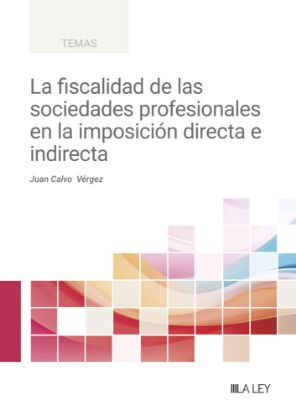 Imagen de La fiscalidad de las sociedades profesionales en la imposición directa e indirecta