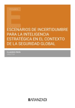 Imagen de Escenarios de incertidumbre para la inteligencia estratégica en el contexto de la seguridad global