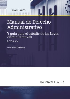 Imagen de Manual de derecho administrativo. Y guía para el estudio de las Leyes Administrativas (8.ª Edición)