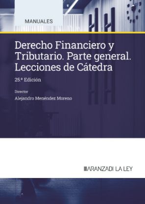 Imagen de Derecho Financiero y Tributario. Lecciones de cátedra (25.ª Edición)