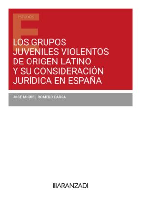 Imagen de Los grupos juveniles violentos de origen latino y su consideración jurídica en España