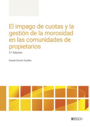 Imagen de El impago de cuotas y la gestión de la morosidad en las comunidades de propietarios (3.ª Edición)