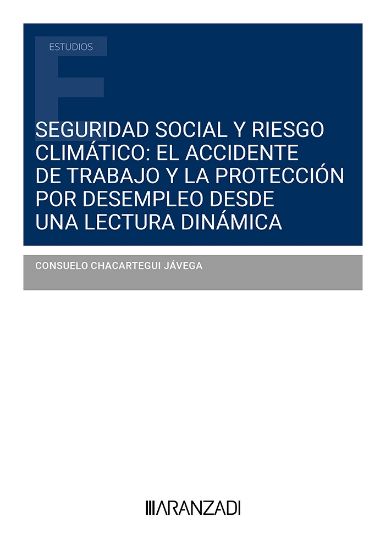 Imagen de Seguridad Social y riesgo climático: el accidente de trabajo y la protección por desempleo desde una lectura dinámica