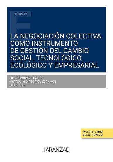 Imagen de La negociación colectiva como instrumento de gestión del cambio social, tecnológico, ecológico y empresarial