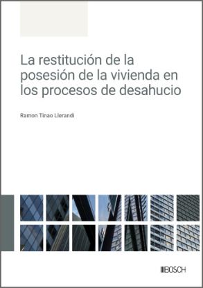 Imagen de La restitución de la posesión de la vivienda en los procesos de desahucio