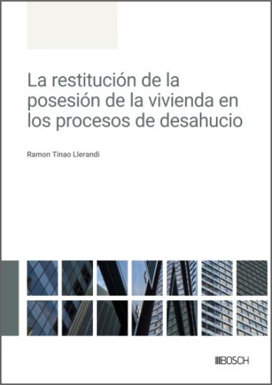 Imagen de La restitución de la posesión de la vivienda en los procesos de desahucio