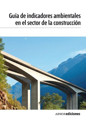 Imagen de Guía de indicadores ambientales en el sector de la construcción