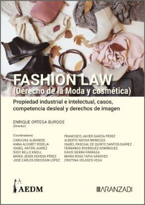 Imagen de FASHION LAW (Derecho de la Moda y cosmética). Propiedad industrial e intelectual, casos, competencia desleal y derechos de imagen (Tomo I)