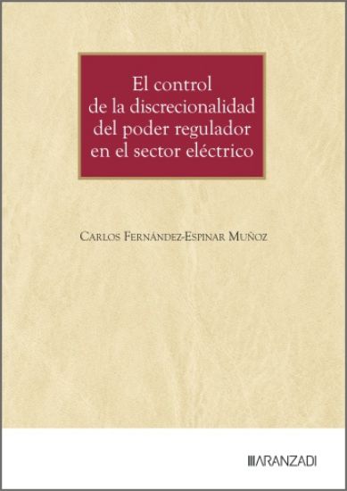 Imagen de El control de la discrecionalidad del poder regulador en el sector eléctrico