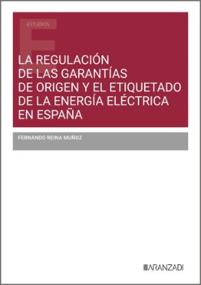 Imagen de La regulación de las garantías de origen y el etiquetado de la energía eléctrica en España