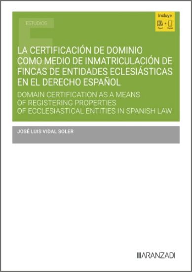 Imagen de La certificación de dominio como medio de inmatriculación de fincas de entidades eclesiásticas en el Derecho español