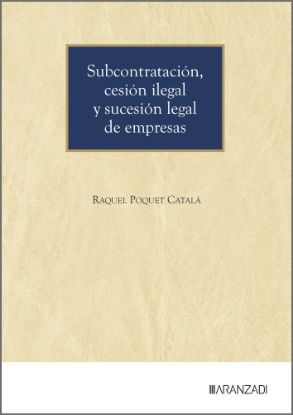 Imagen de Subcontratación, cesión ilegal y sucesión legal de empresas