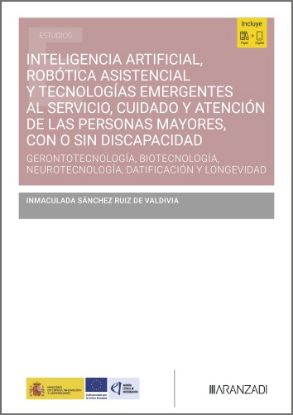 Imagen de Inteligencia artificial, robótica asistencial y tecnologías emergentes al servicio, cuidado y atención de las personas mayores, con o sin discapacidad