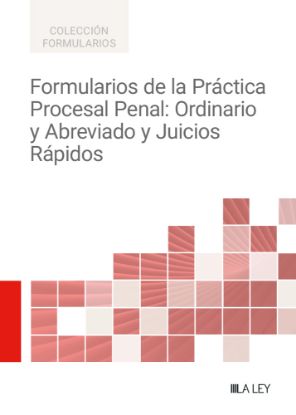 Imagen de Formularios de la Práctica Procesal Penal: Ordinario y Abreviado y Juicios Rápidos