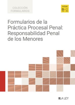 Imagen de Formularios de la Práctica Procesal Penal: Responsabilidad Penal de los Menores