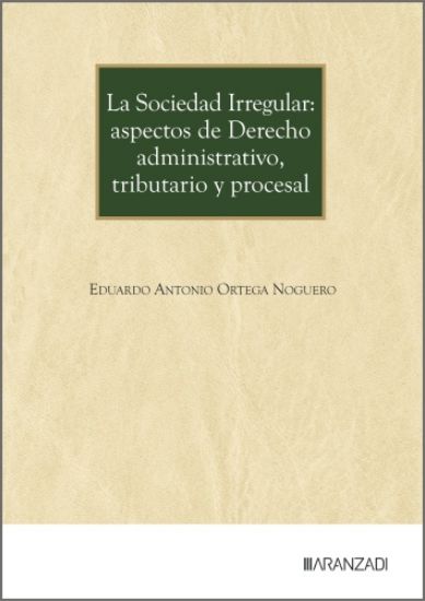 Imagen de La Sociedad Irregular: Aspectos de Derecho Administrativo, Tributario y Procesal