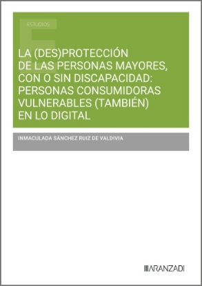 Imagen de La (des)protección de las personas mayores, con o sin discapacidad: personas consumidoras vulnerables (también) en lo digital