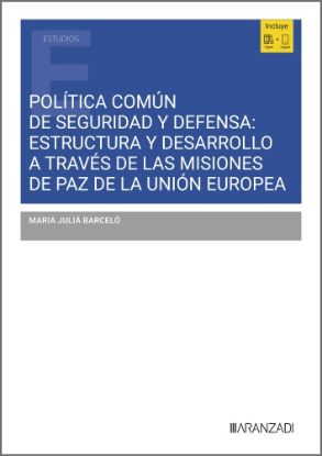 Imagen de Política común de seguridad y defensa: estructura y desarrollo a través de las misiones de paz de la Unión Europea