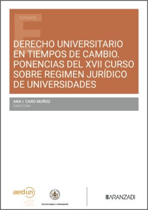 Imagen de Derecho universitario en tiempos de cambio. Ponencias del XVII Curso sobre régimen jurídico de universidades