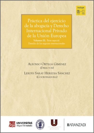 Imagen de Práctica del ejercicio de la abogacía y derecho internacional privado de la Unión Europea (Volumen III)