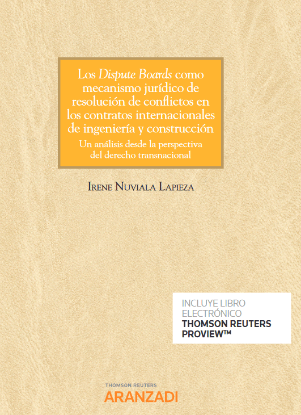 Imagen de Los Dispute Boards como mecanismo jurídico de resolución de conflictos en los contratos internacionales de ingeniería y construcción