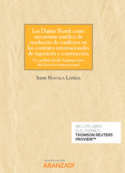 Imagen de Los Dispute Boards como mecanismo jurídico de resolución de conflictos en los contratos internacionales de ingeniería y construcción