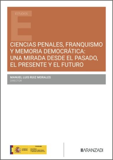 Imagen de Ciencias penales, franquismo y memoria democrática: una mirada desde el pasado, el presente y el futuro