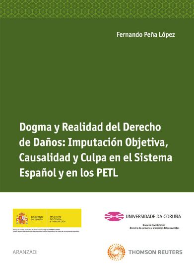 Imagen de Dogma y realidad del derecho de daños: imputación objetiva  causalidad y culpa en el sistema español y en los PETL